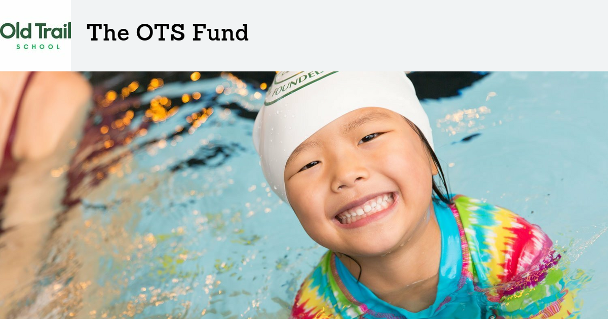 The OTS Fund Old Trail School
